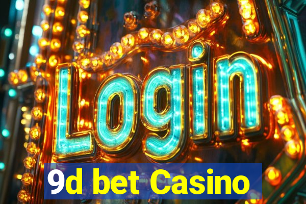 9d bet Casino